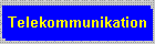 Telekommunikation